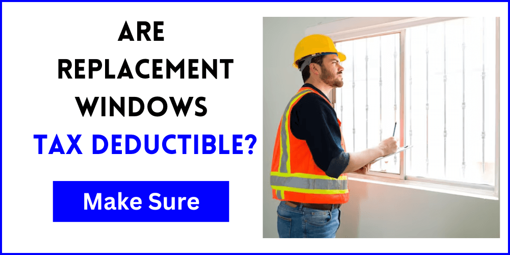 Are Replacement Windows Tax Deductible 