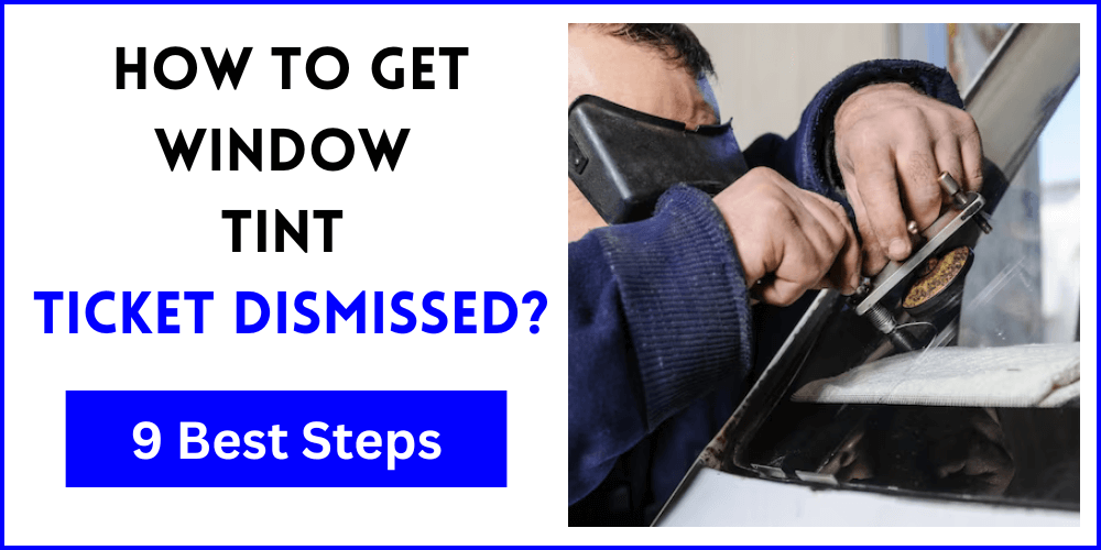 How To Get Window Tint Ticket Dismissed