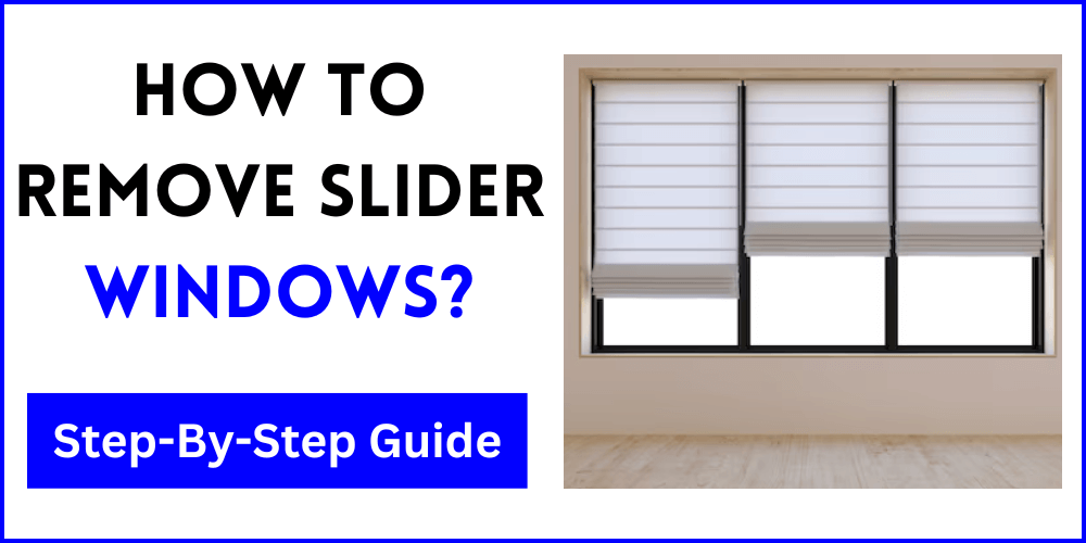 How To Remove Slider Windows