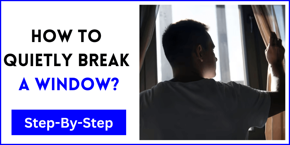 How To Quietly Break A Window